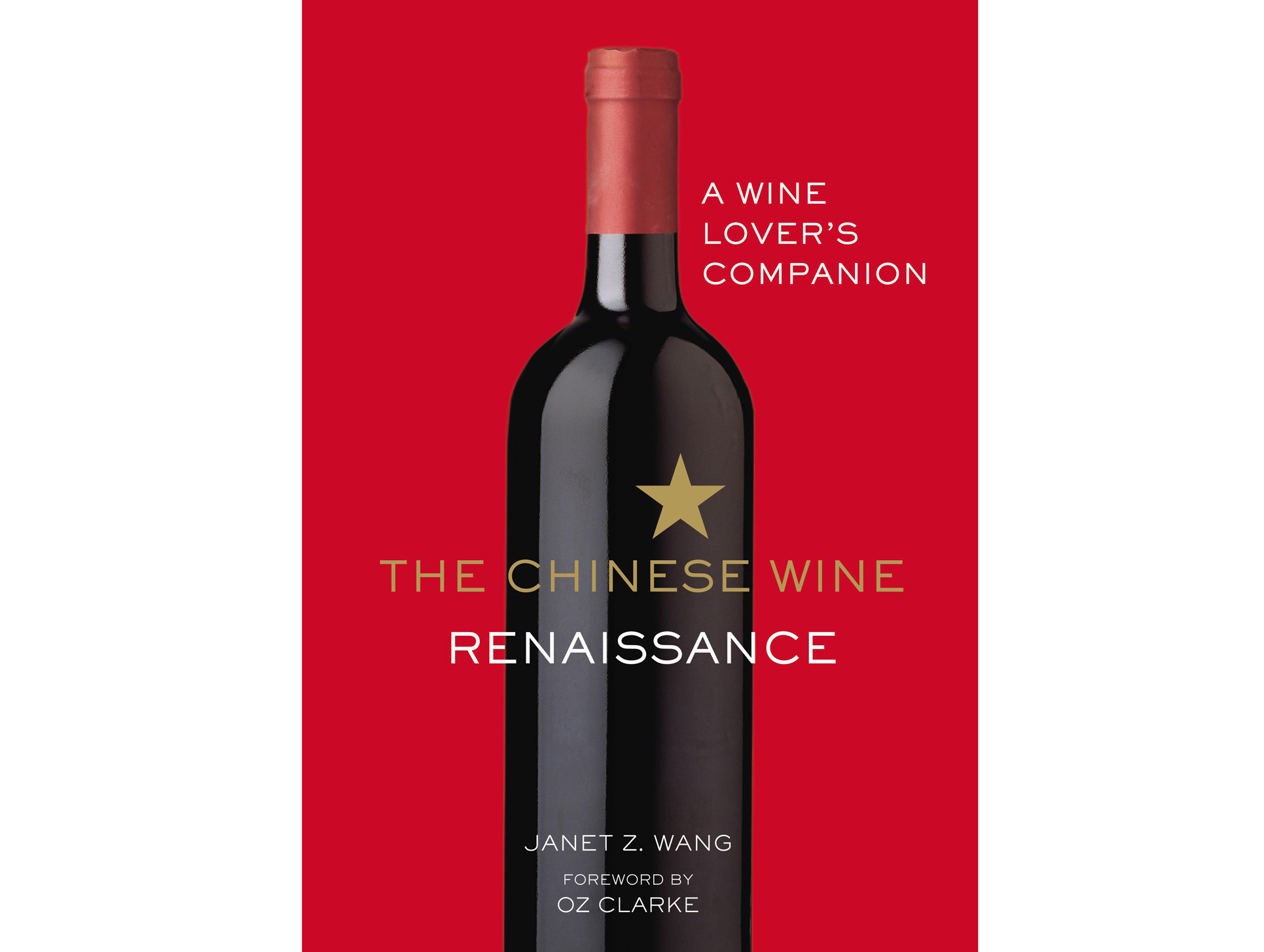 The Chinese Wine Renaissance by Janet Z Wang