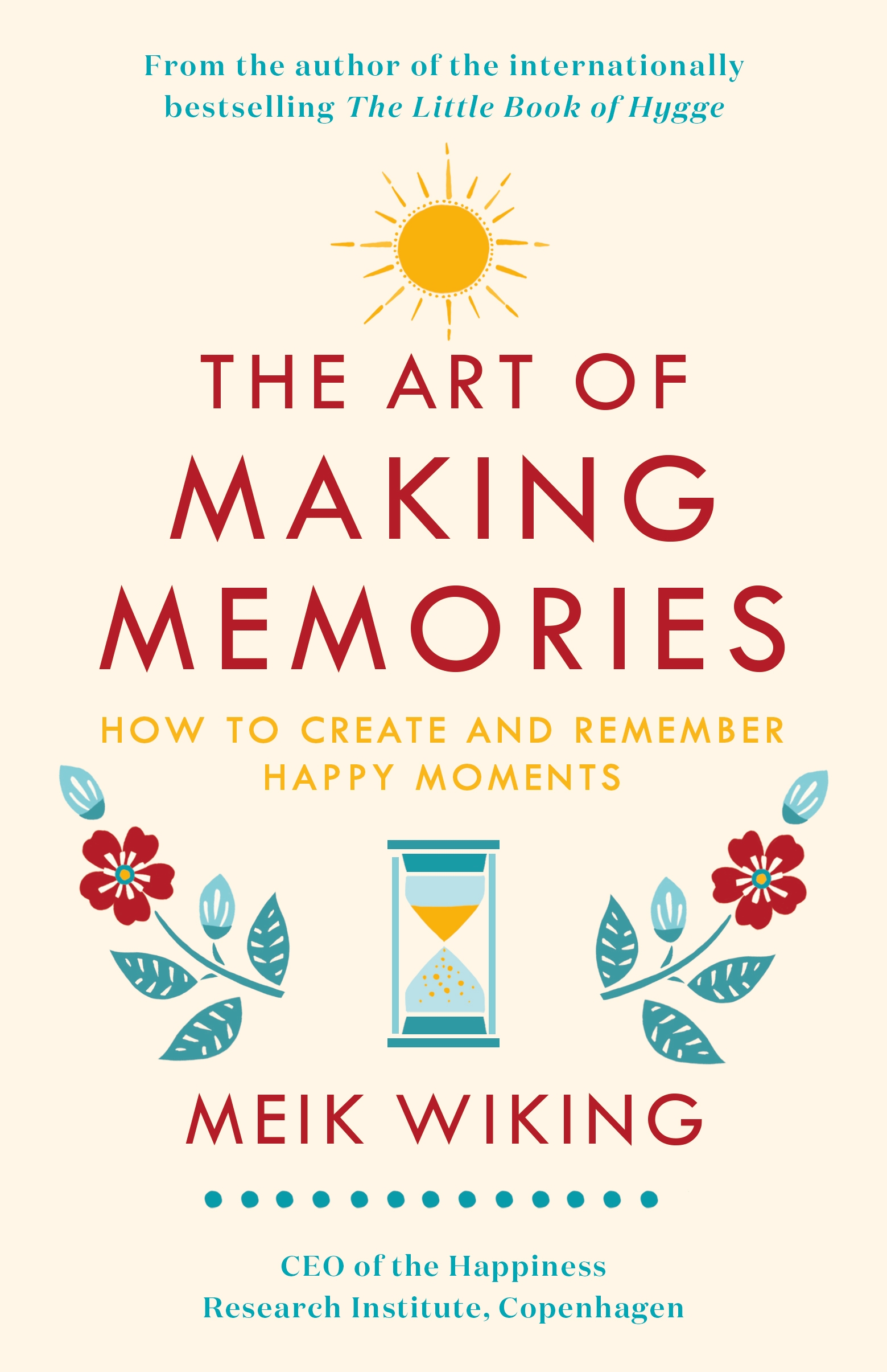 The Art of Making Memories by Meik Wiking