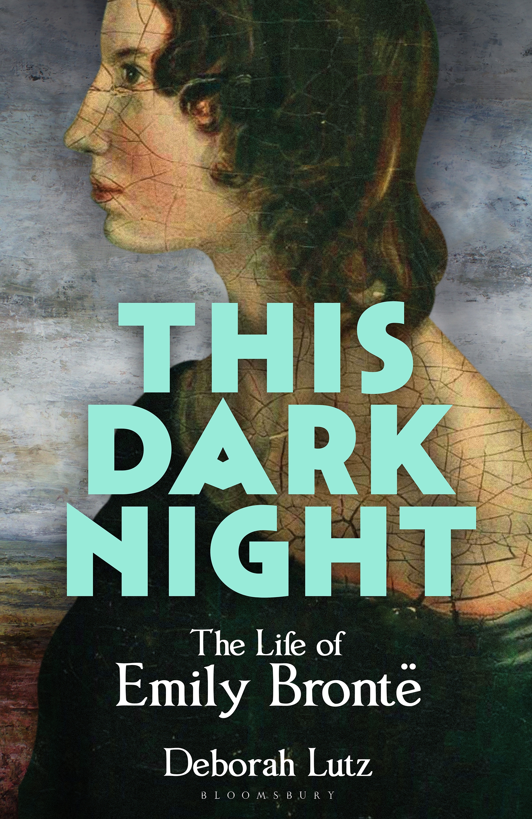 This Dark Night: The Life Of Emily Bronte by Deborah Lutz