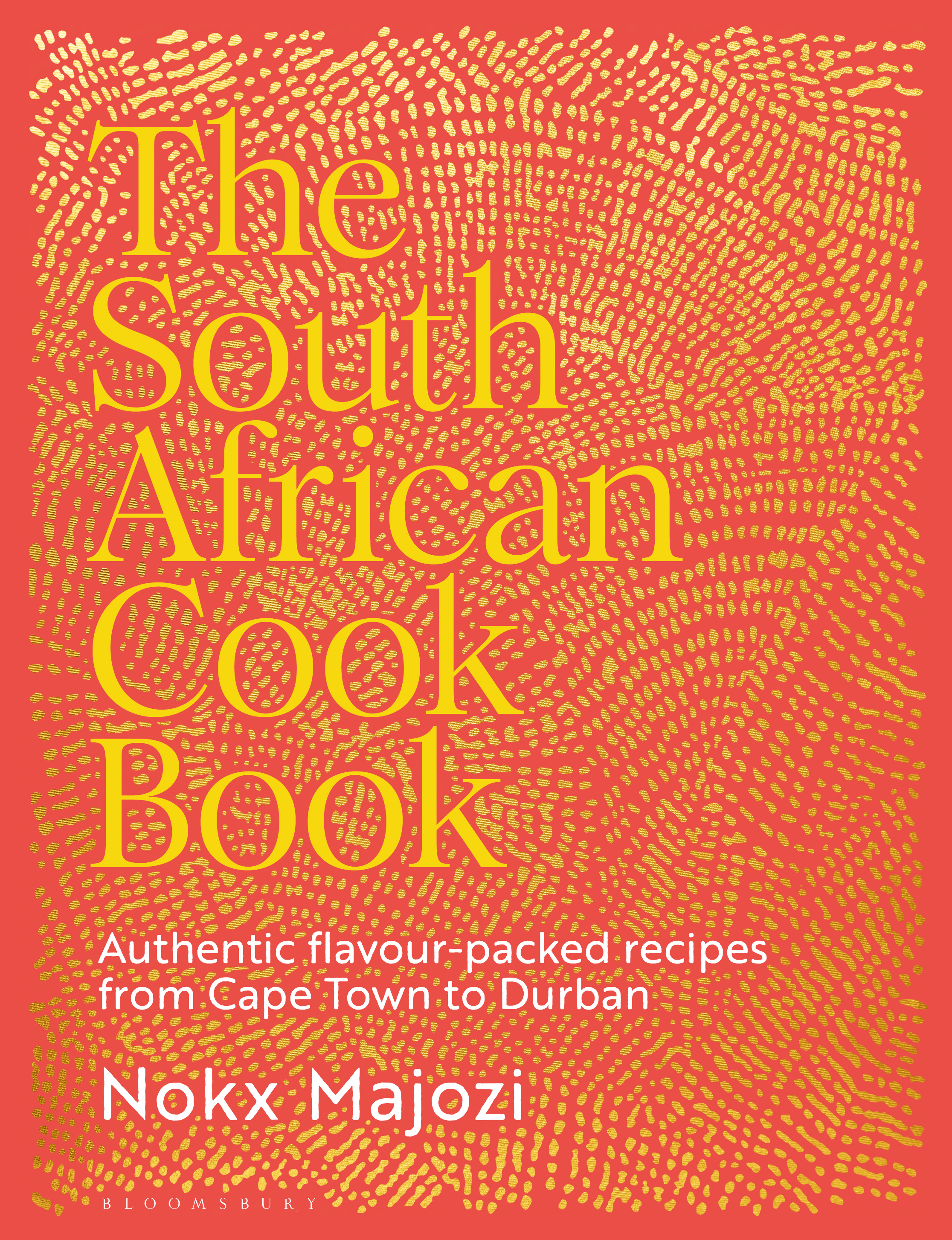 The South African Cookbook: Authentic flavour-packed recipes from Cape Town to Durban by Nokx Majozi