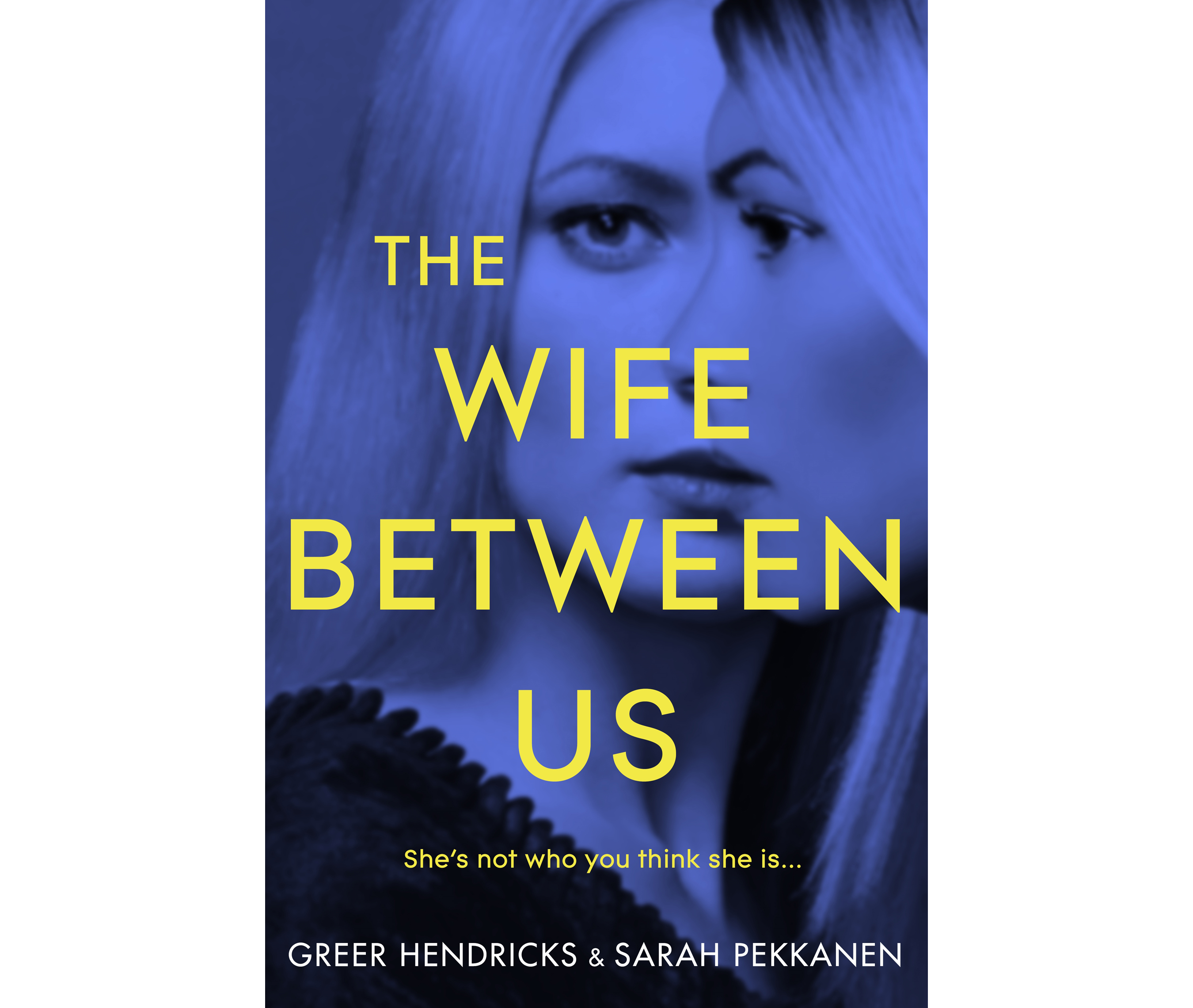  The Wife Between Us by Greer Hendricks and Sarah Pekkanen (Macmillan/PA)