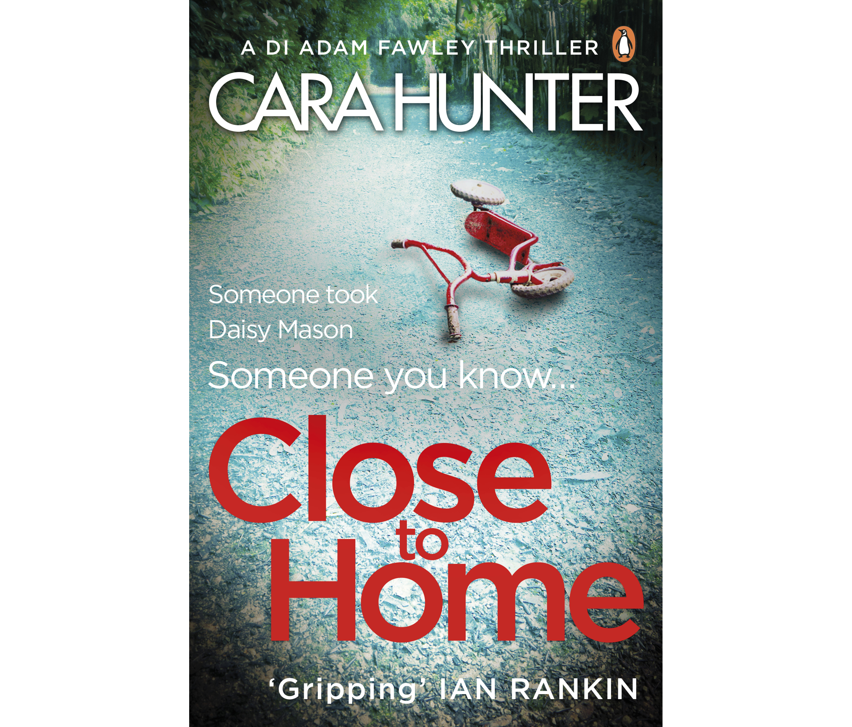 Close To Home by Cara Hunter (Penguin/PA)