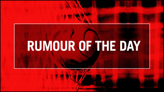 Rumour of the day