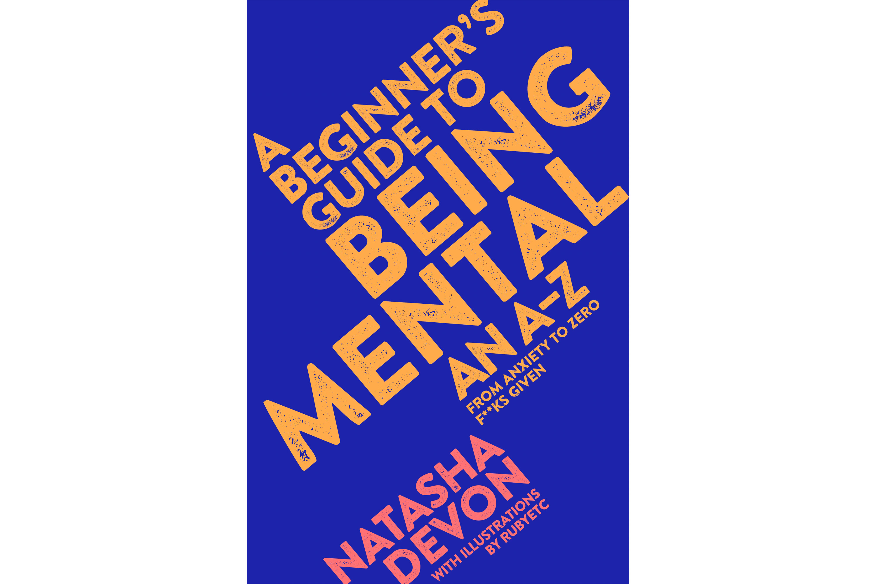 A beginner's guide to being mental by Natasha Devon