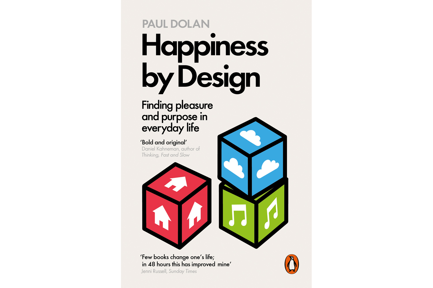 Happiness By Design: Change What You Do, Not How You Think by Paul Dolan, PhD