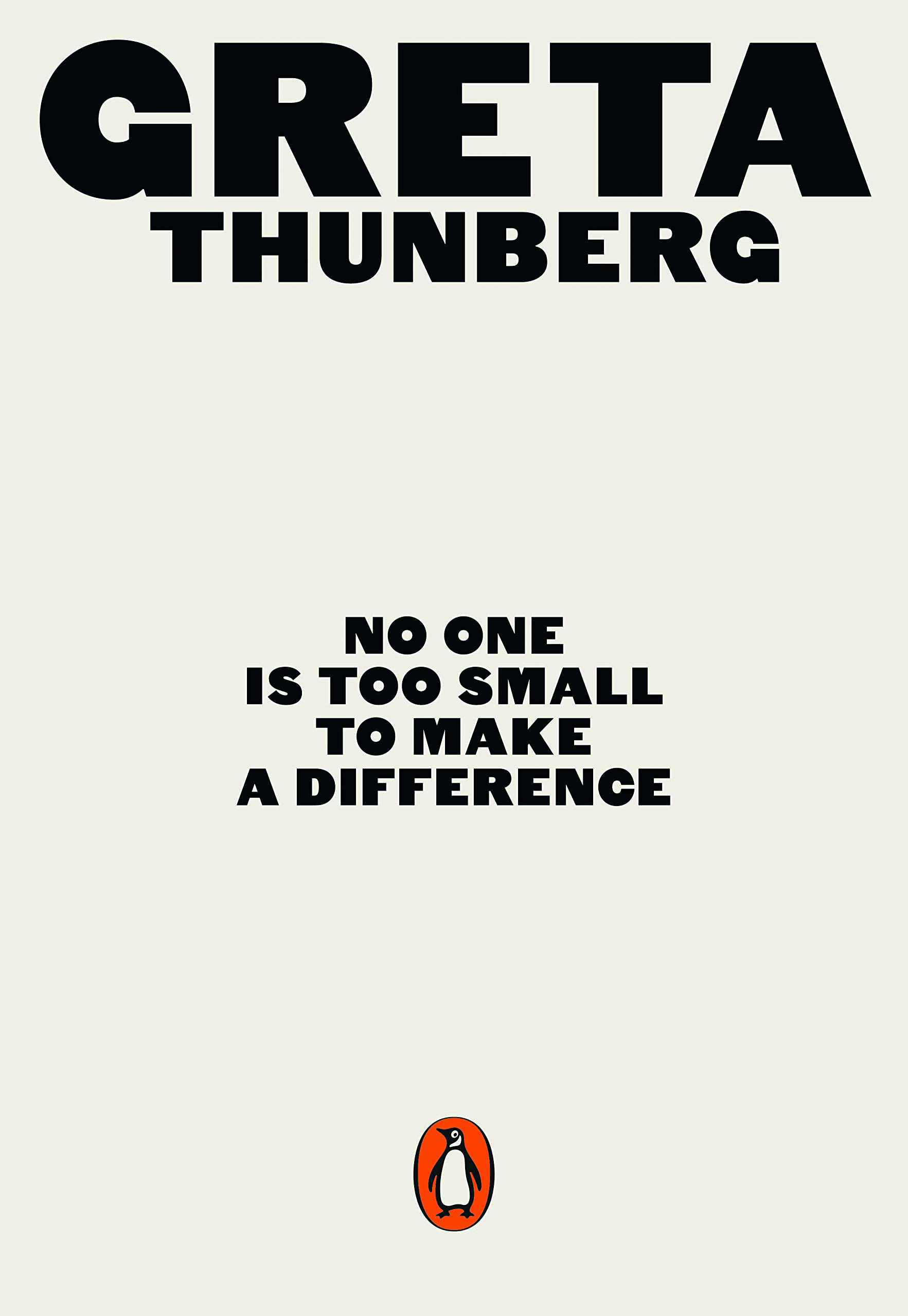 No One Is Too Small to Make A Difference by Greta Thunberg