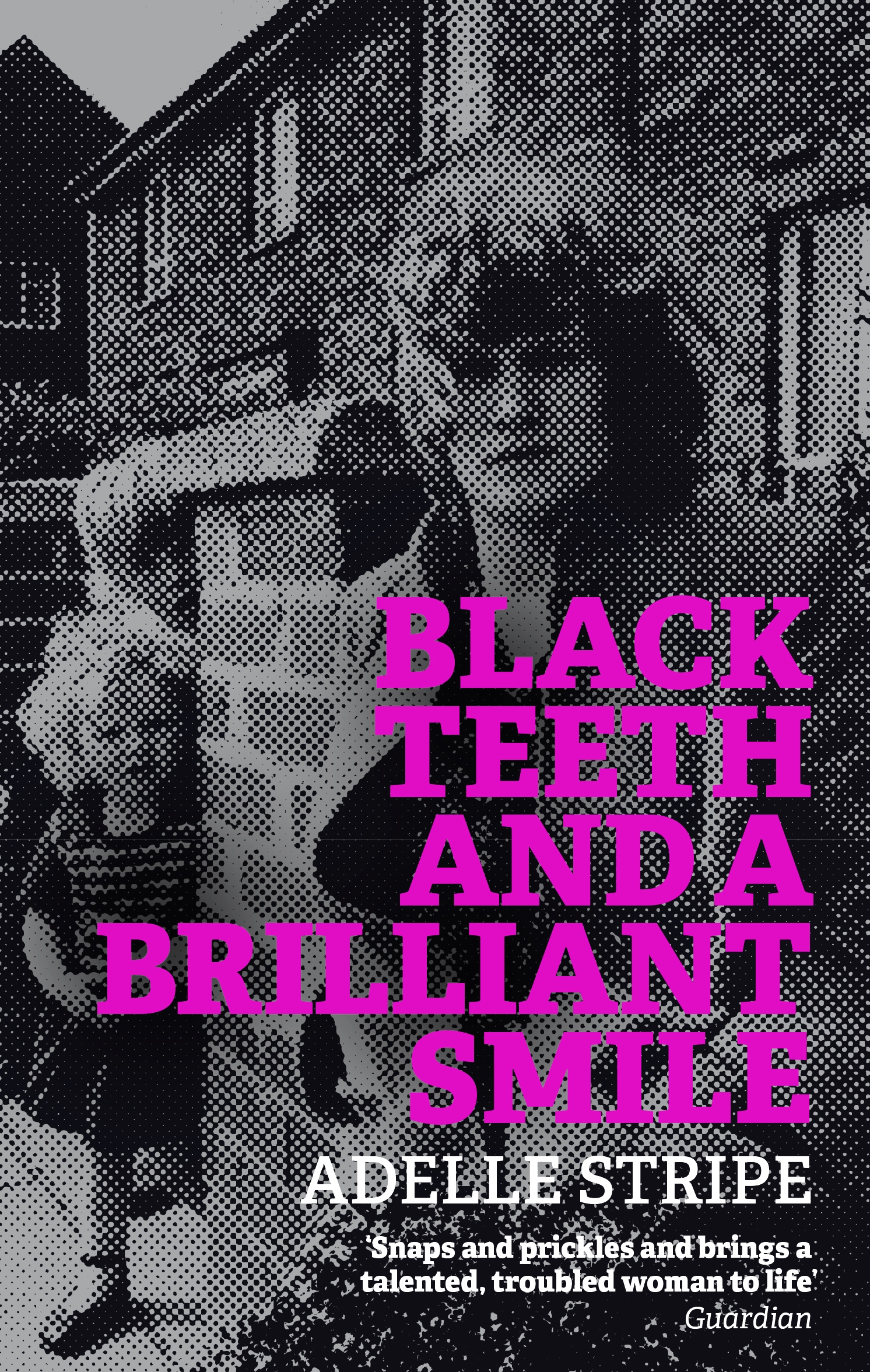 Black Teeth And A Brilliant Smile by Adelle Stripe is on the shortlist