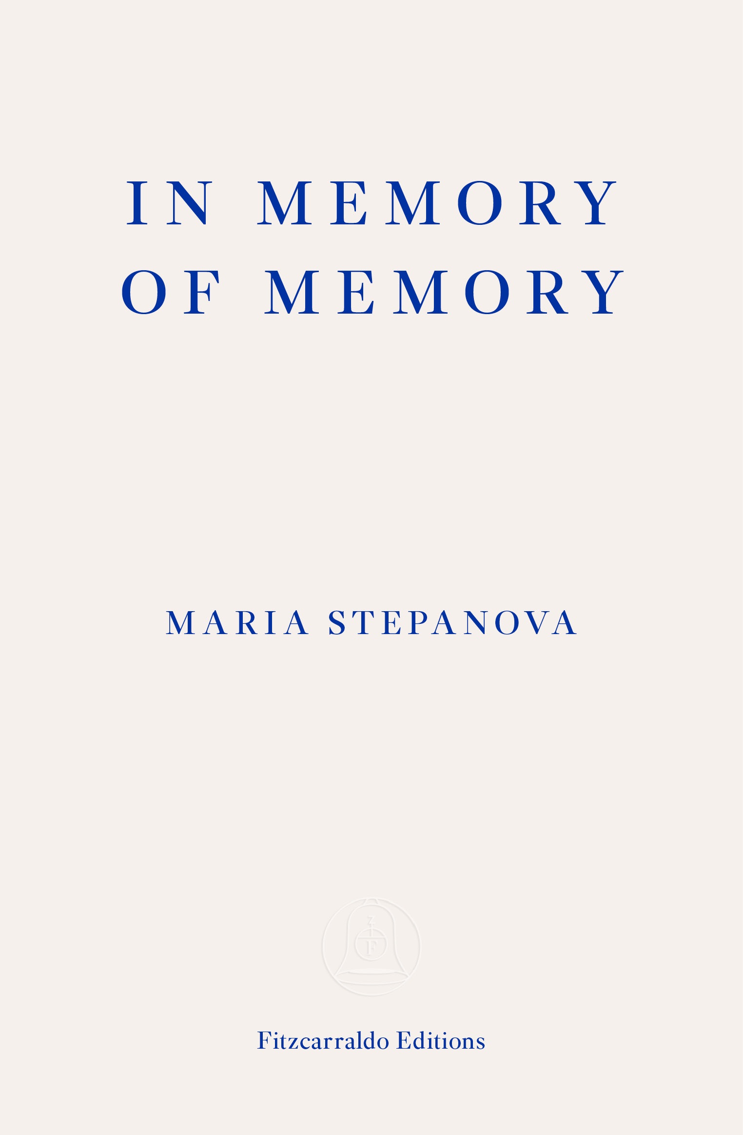 Maria Stepanova - In Memory of Memory