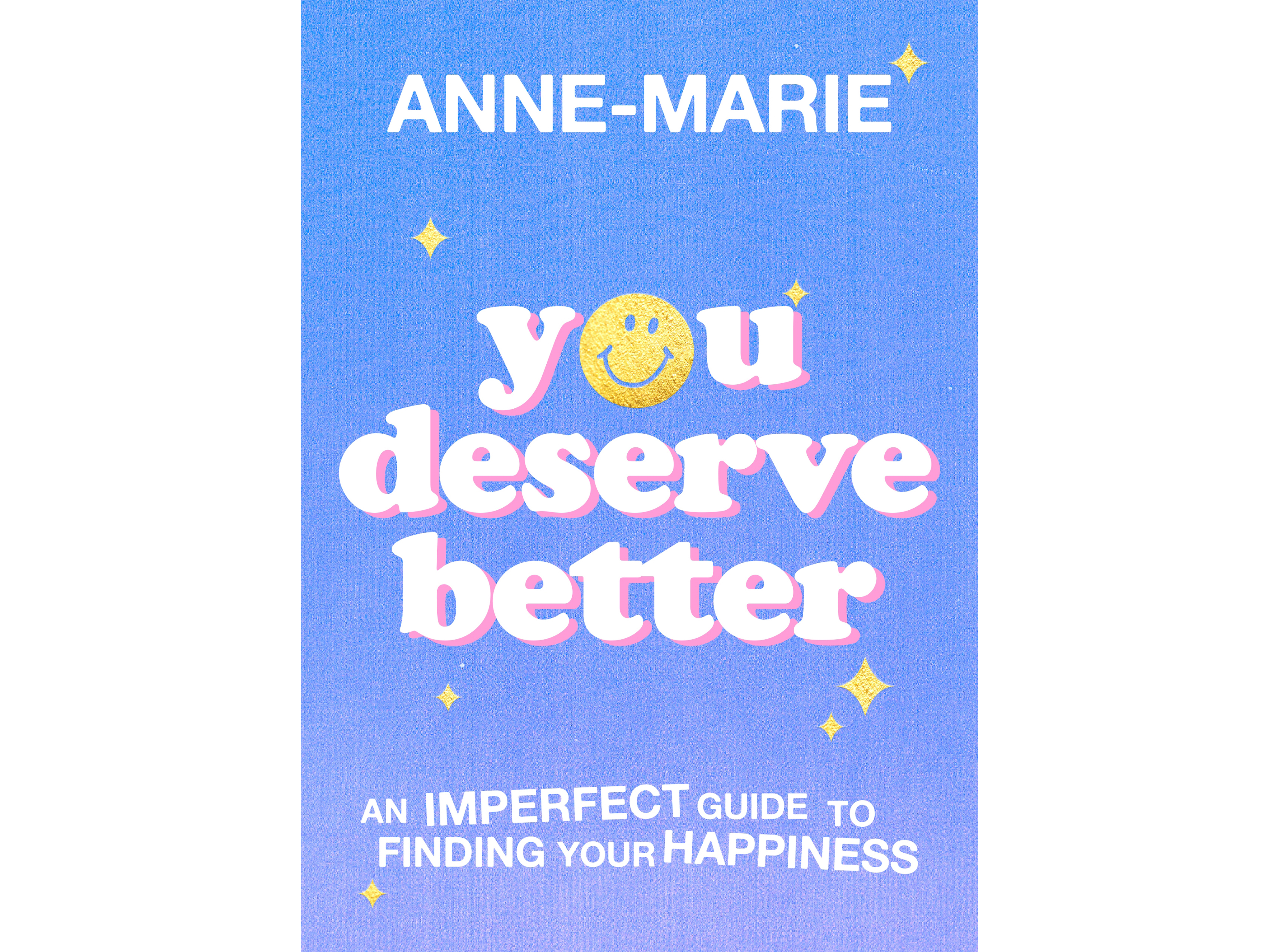 You Deserve Better, by Anne-Marie