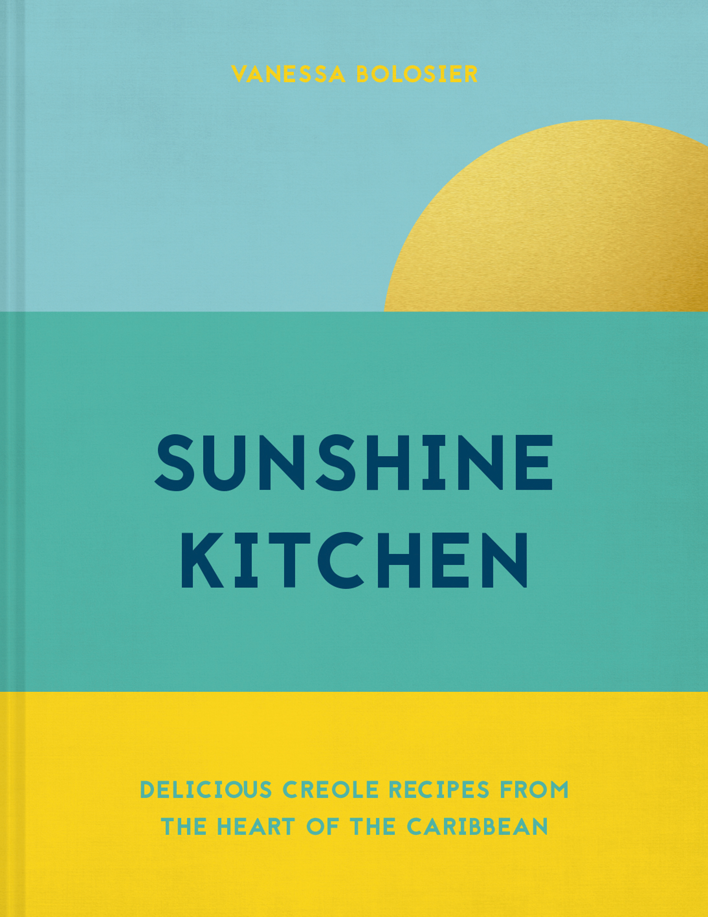 Sunshine Kitchen: Delicious Creole recipes from the heart of the Caribbean by Vanessa Bolosier, published by Pavilion Books (Clare Winfield/PA)