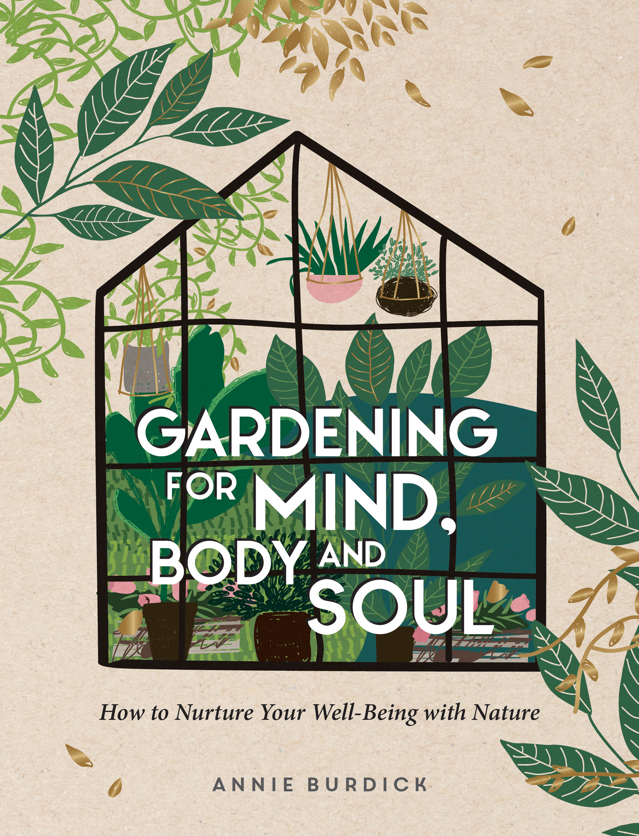 Gardening for mind, body and soul by annie burdick (vie books/pa)