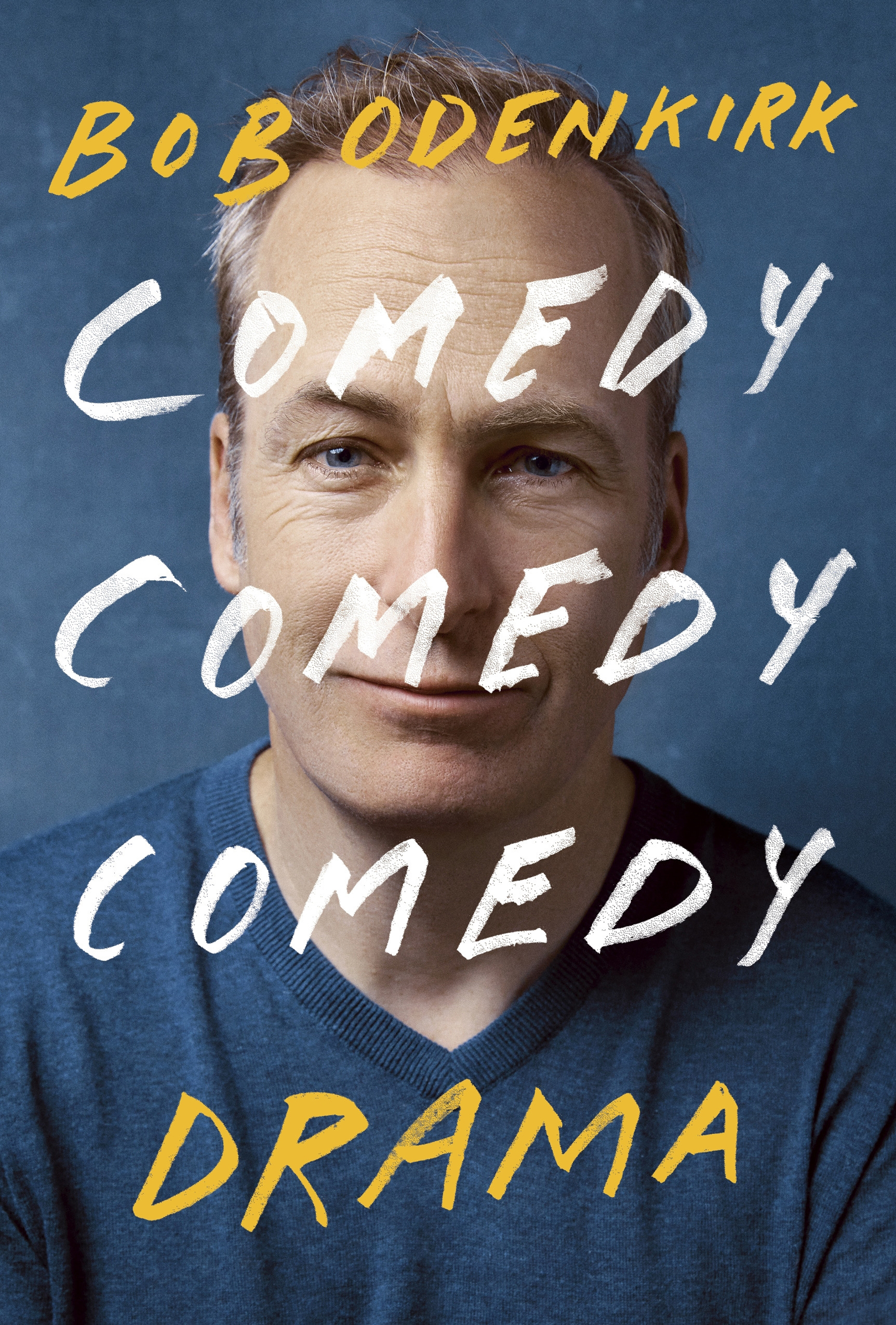 Book jacket of Comedy Comedy Comedy Drama by Bob Odenkirk (Hodder Studio/PA)