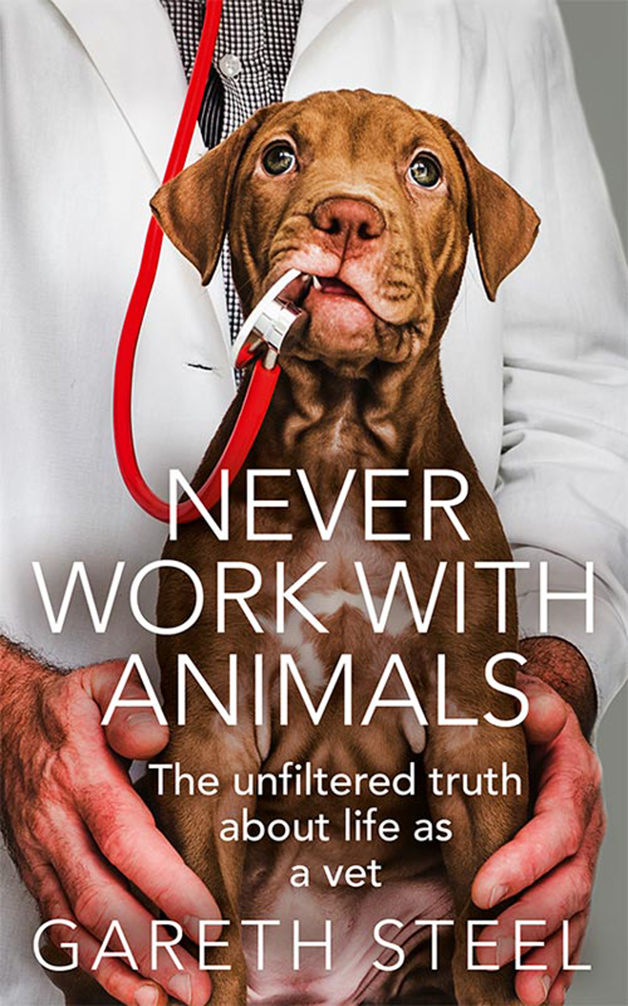 Book jacket of Never Work With Animals by Gareth Steel (HarperElement/PA)