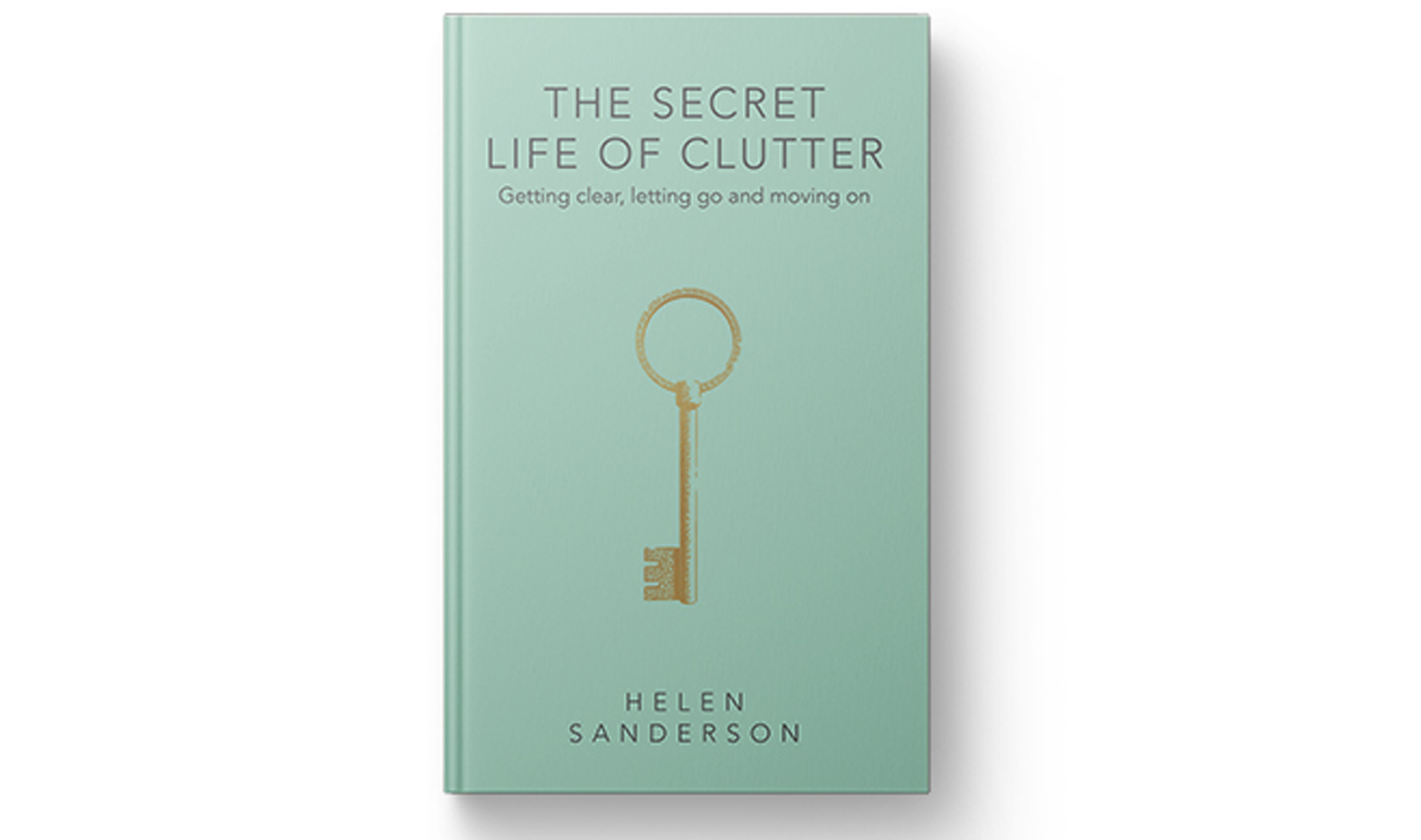 The Secret Life Of Clutter book cover