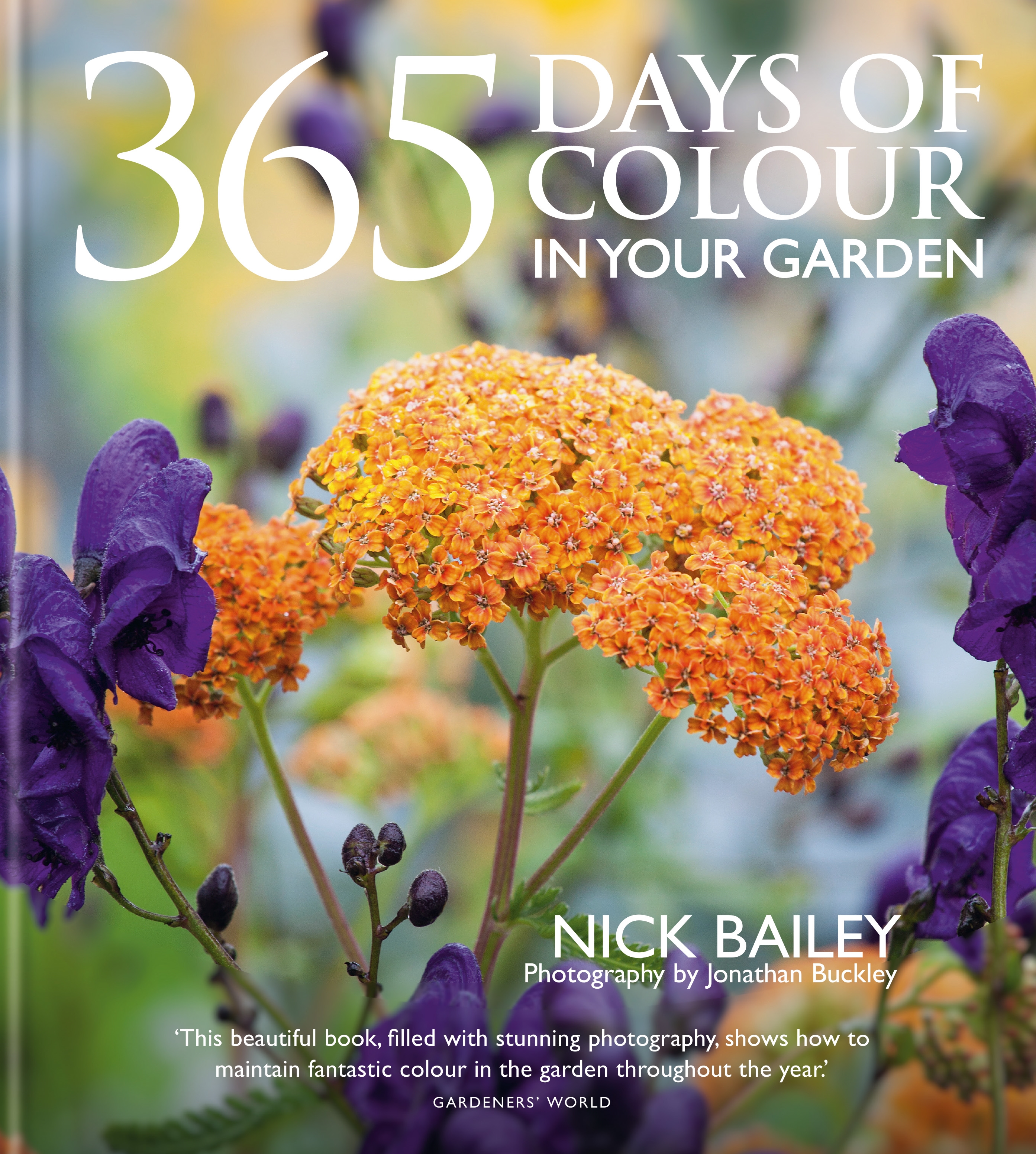 Book jacket of 365 Days Of Colour In Your Garden by Nick Bailey (Octopus/PA)