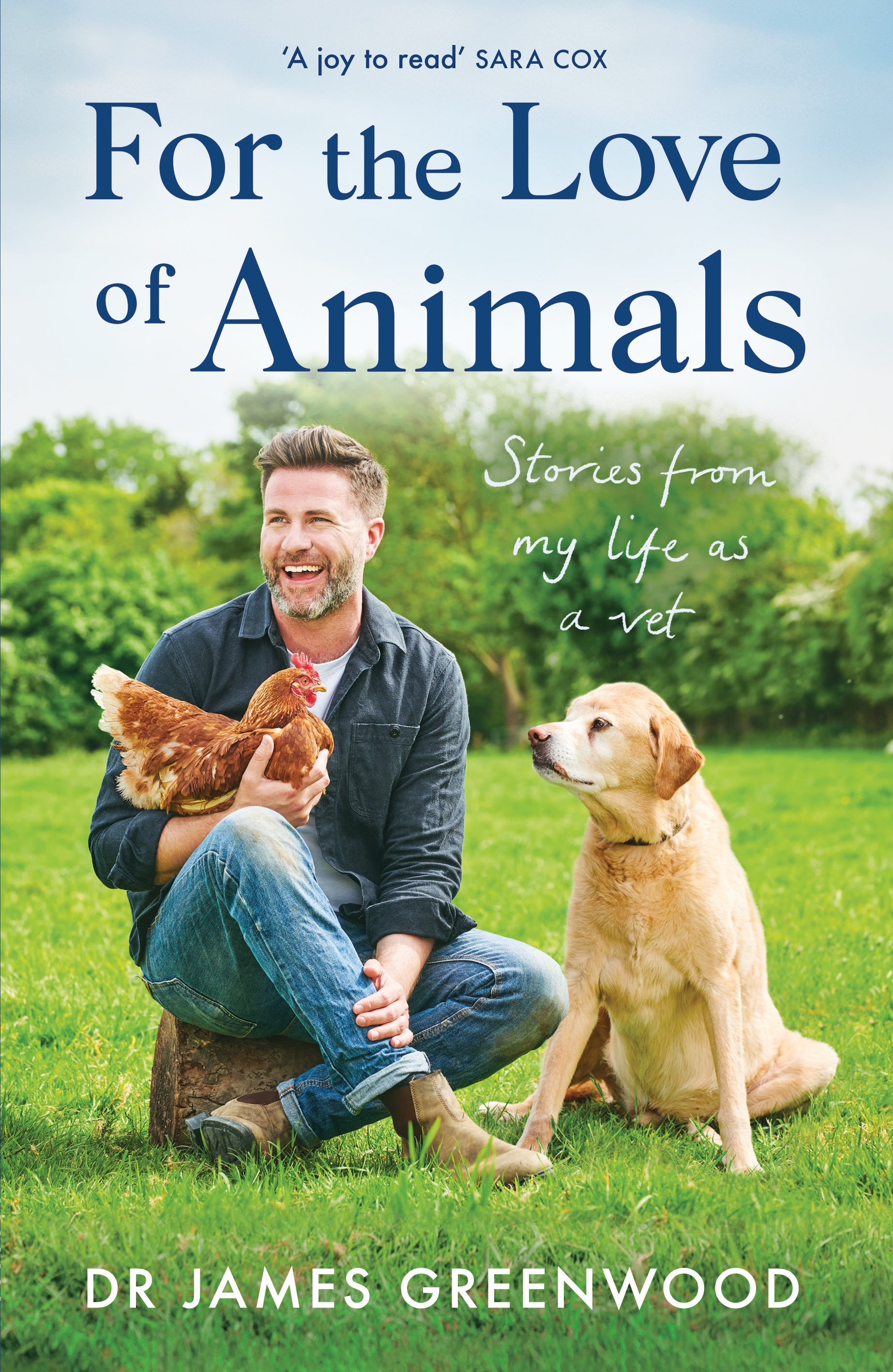 Book jacket of For The Love Of Animals by Dr James Greenwood (Seven Dials/PA)