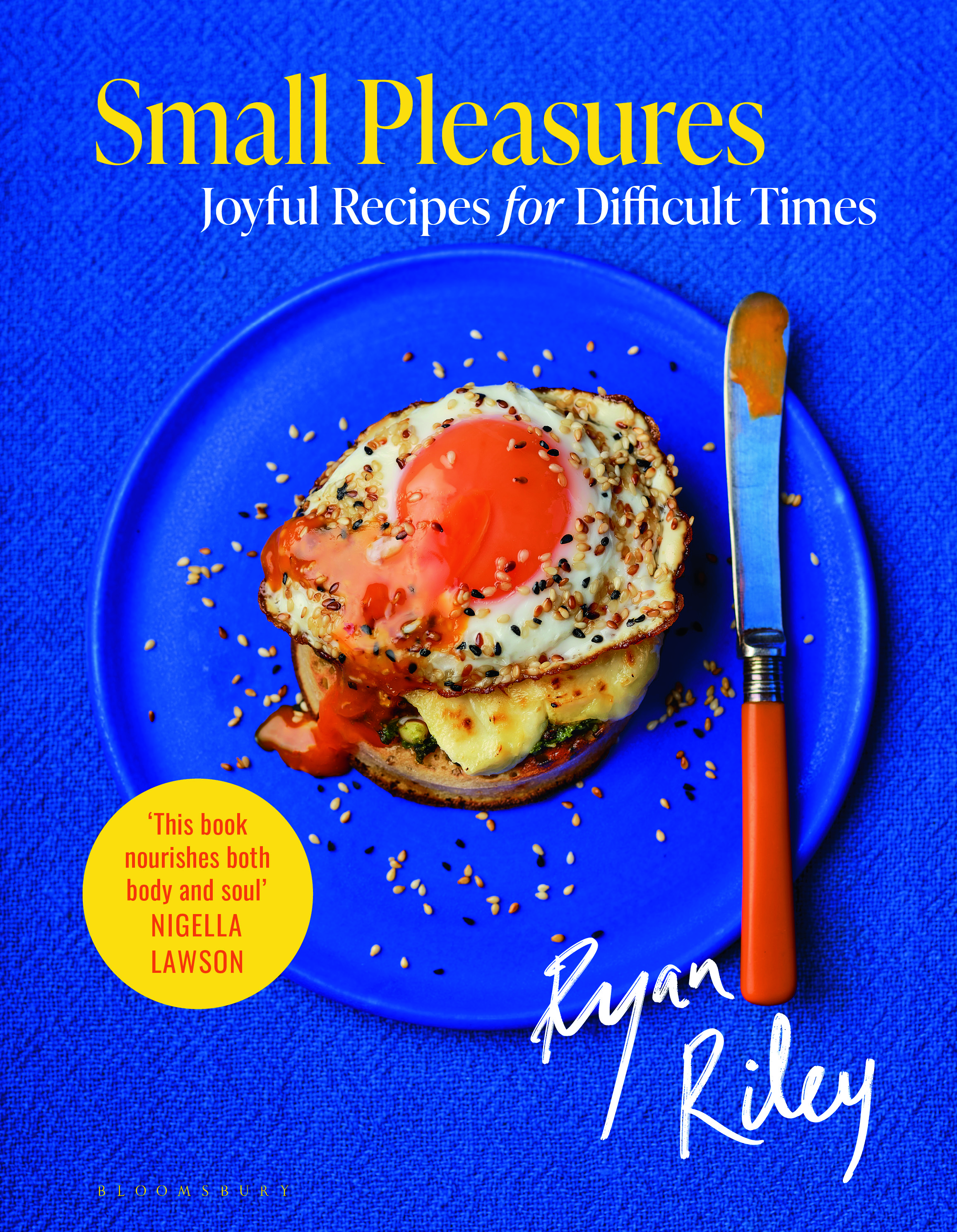 Small Pleasures: Joyful Recipes for Difficult Times by Ryan Riley
