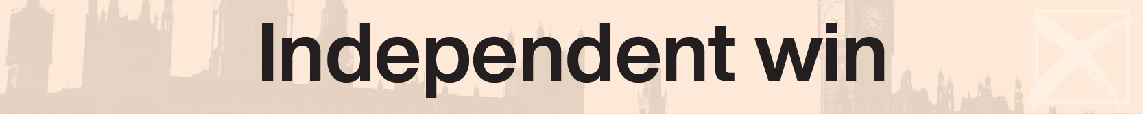 Banner graphic announcing an "Independent win" in black writing against a peach background with a faded image of the Houses of Parliament.