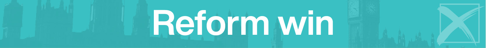 Banner graphic announcing a "Reform win" in white writing against a teal background with a faded image of the Houses of Parliament.