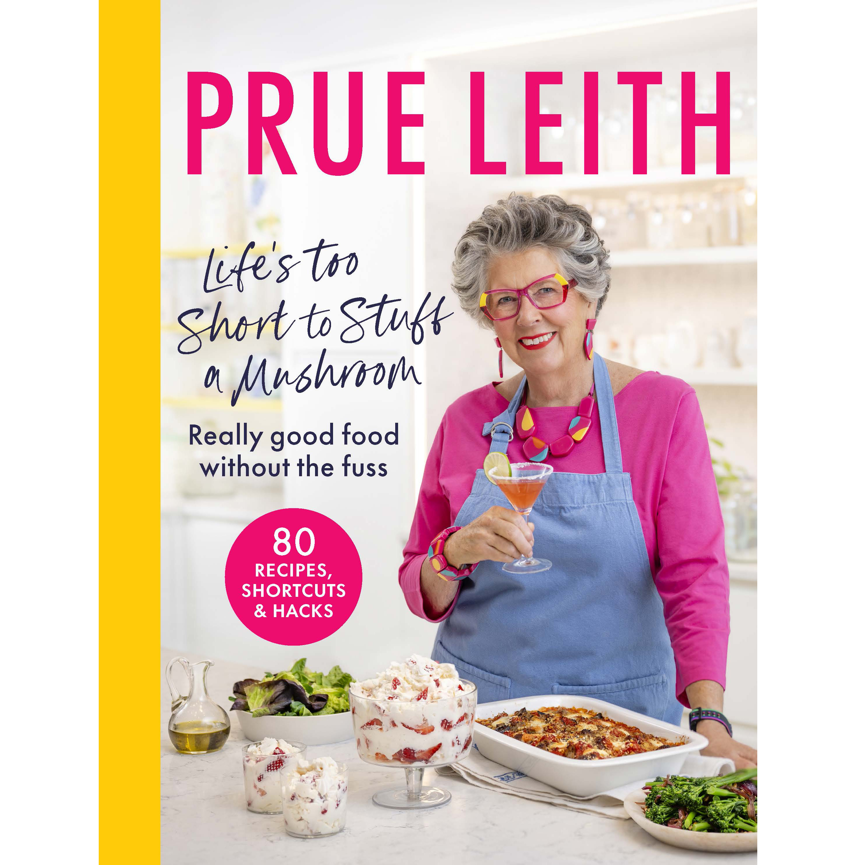 Life's Too Short To Stuff A Mushroom by Prue Leith