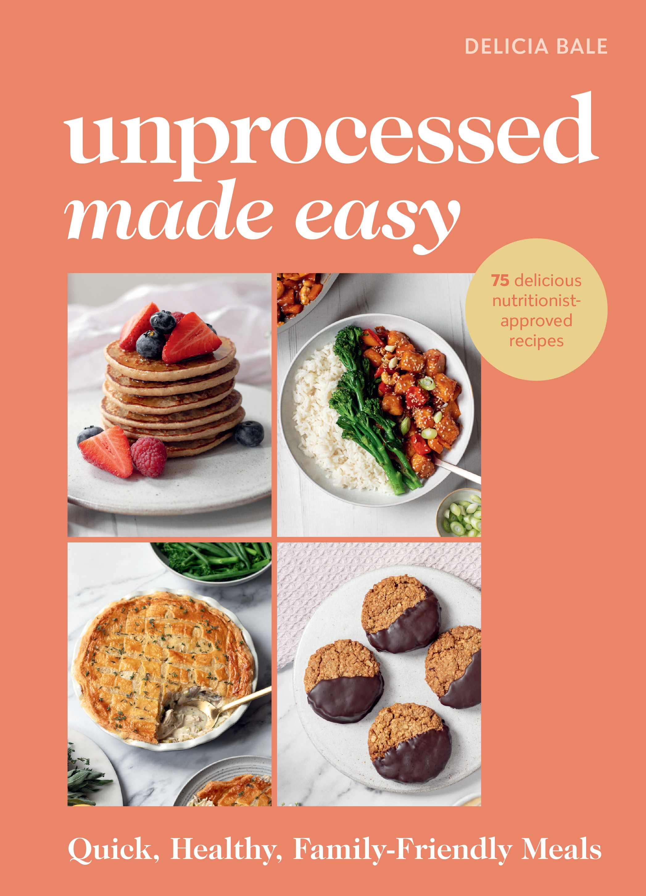 Unprocessed Made Easy by Delicia Bale