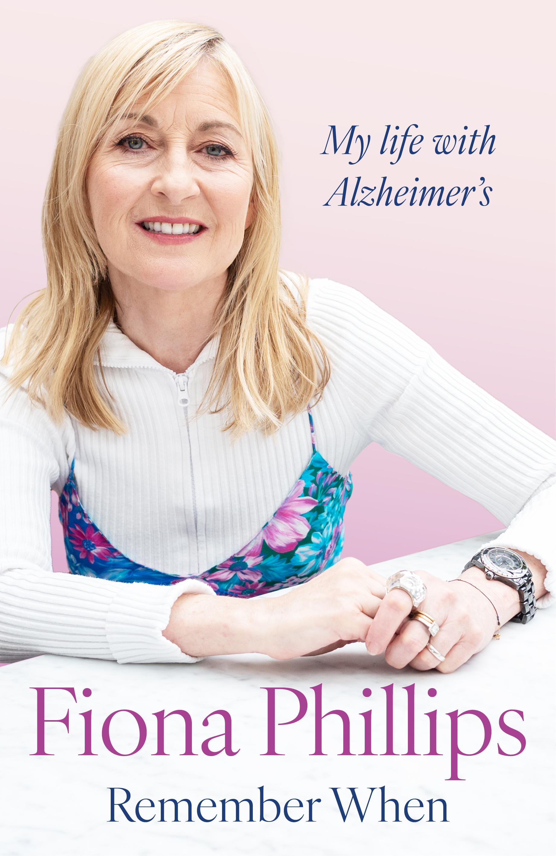 Book cover showing Fiona Phillips, the title is Remember When and a subhead says 'My life with Alzheimer's'