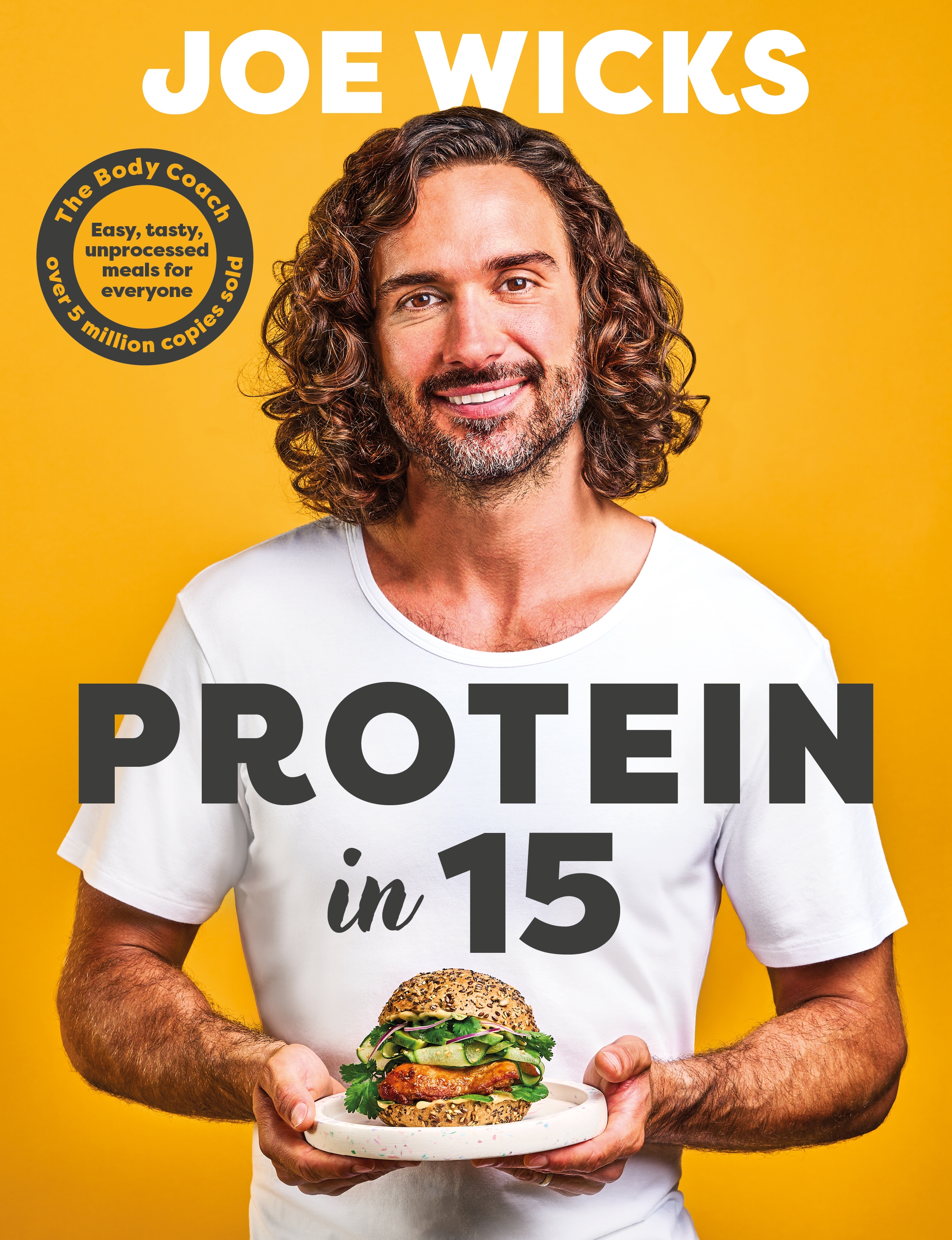 Protein in 15 by Joe Wicks (LEAP, priced £22)