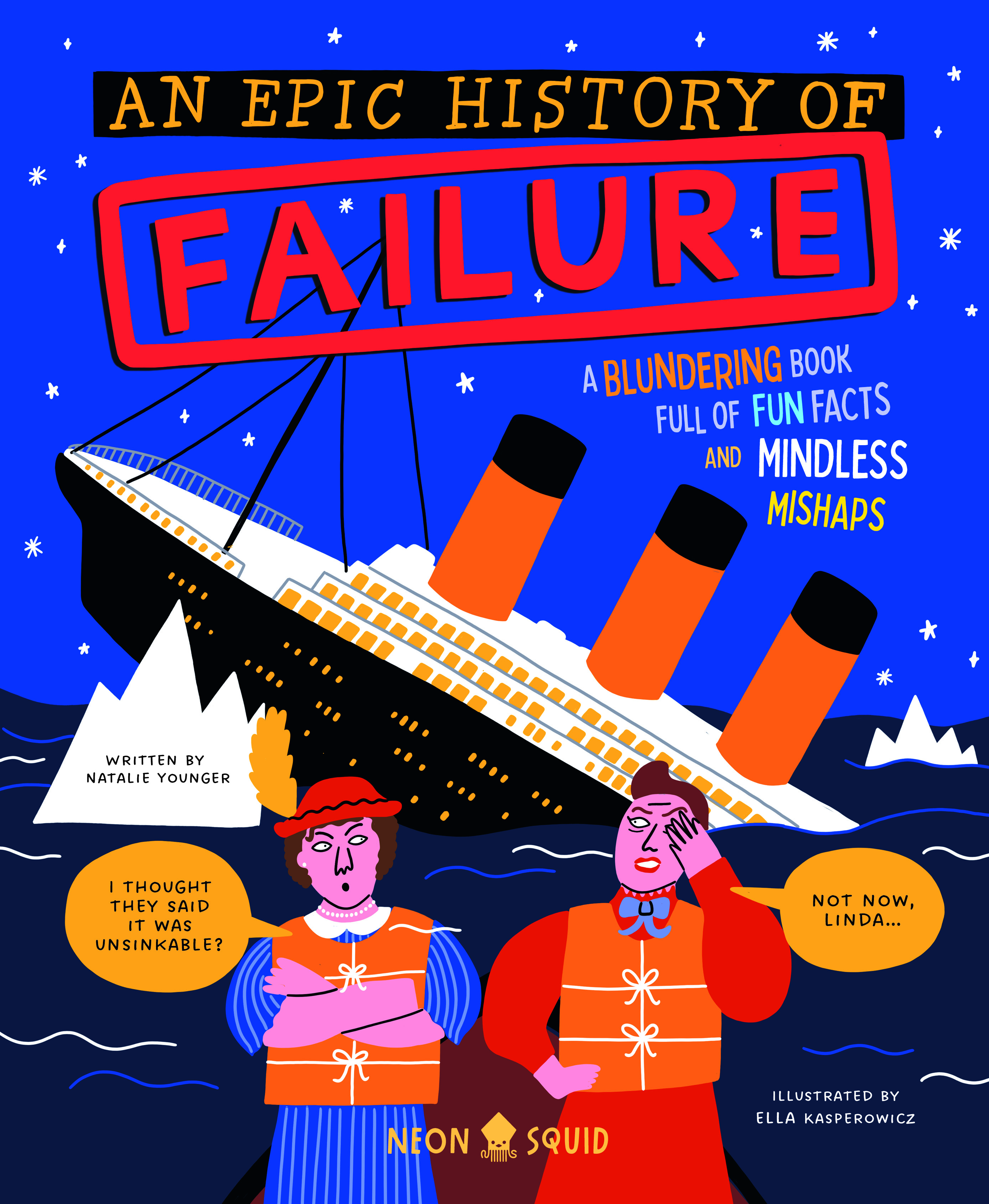 An Epic History of Failure by Natalie Younger, illustrated by Ella Kasperowicz