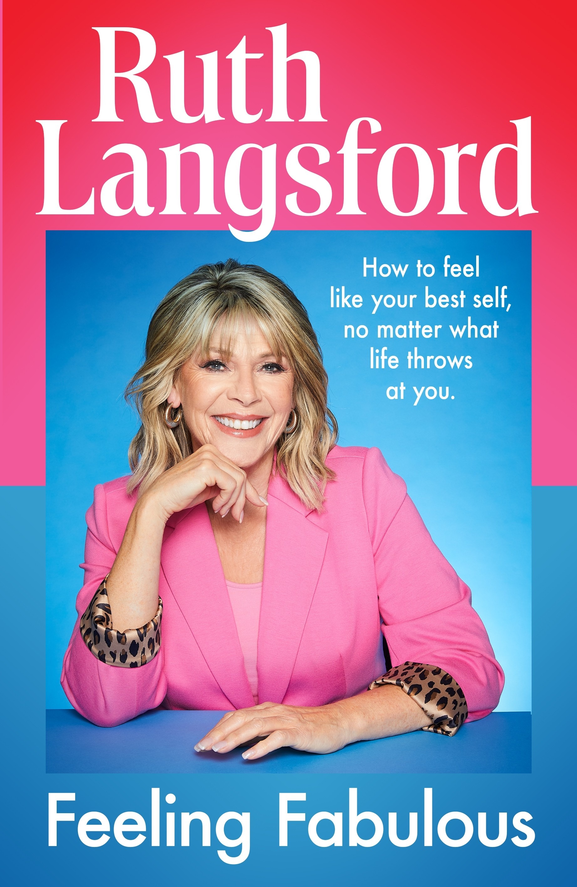 Feeling Fabulous: Be Your Best Self, No Matter What Life Throws At You by Ruth Langsford