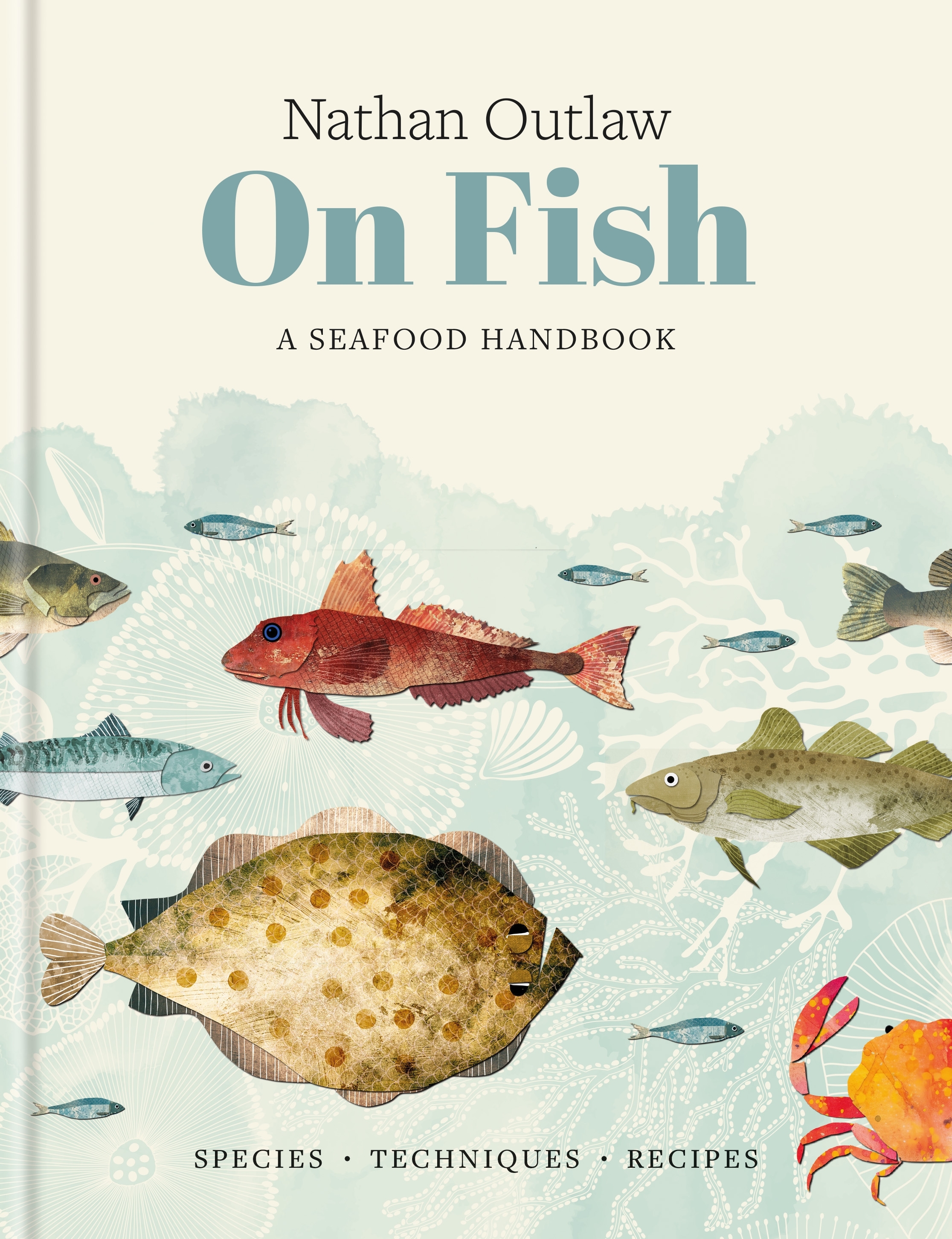 Nathan Outlaw On Fish: A Seafood Handbook