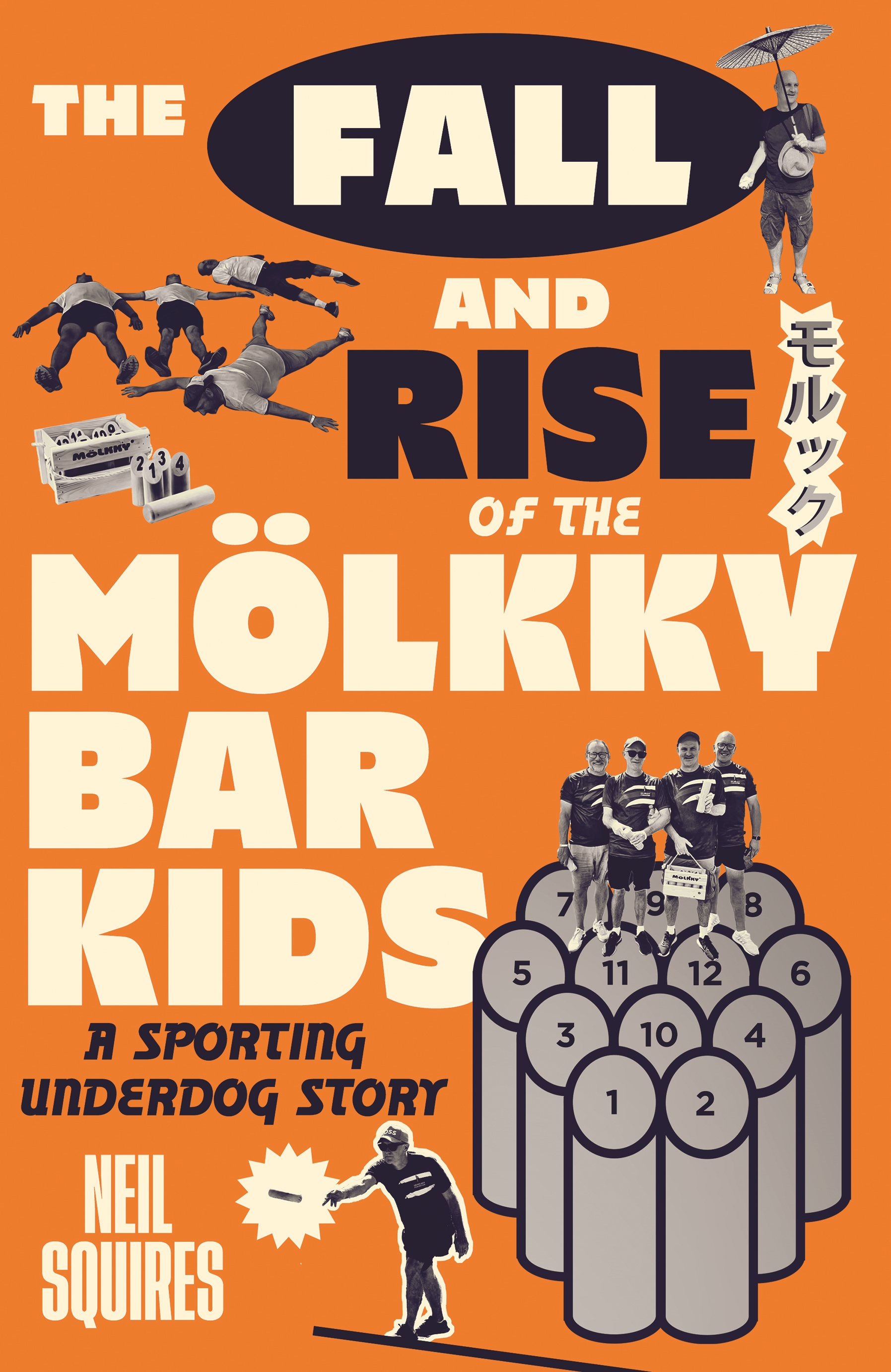 The Fall And Rise Of The Molkky Bar Kids by Neil Squires