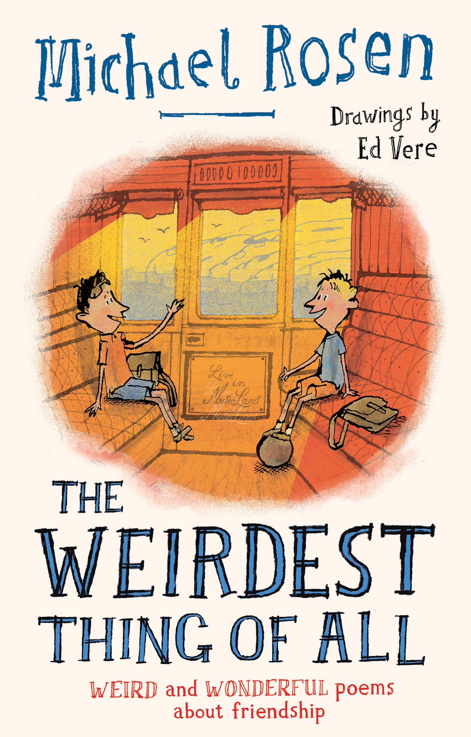 Weirdest Thing Of All by Michael Rosen, illustrated by Ed Vere